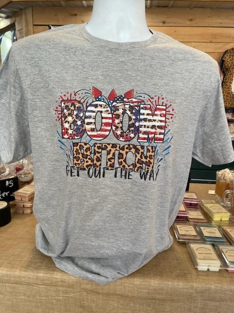 Boom Bitch Get out the Way TSHIRT