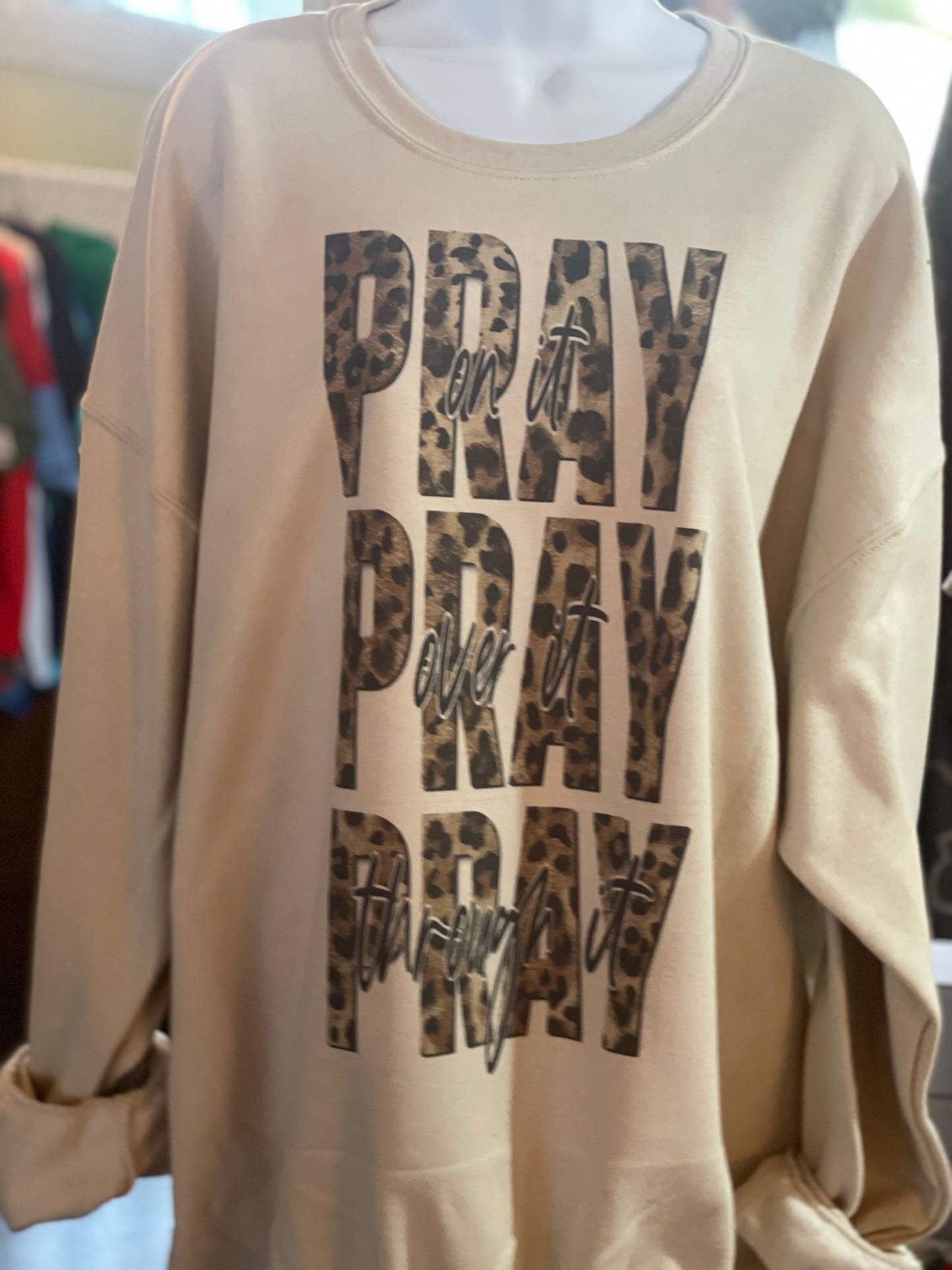 Pray on it , Pray over it , Pray t