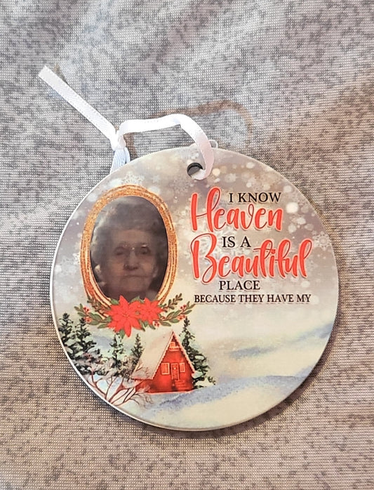 I Know Heaven is a Beautiful Place Memorial Ornament