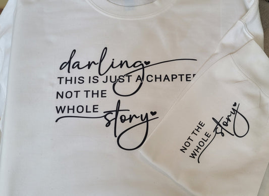 Darling...This is Just a Chapter Not the Whole Story crewneck