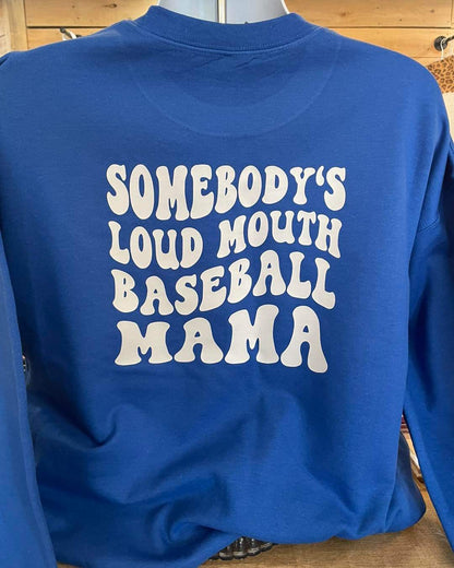 Somebody's Loud Mouth Baseball Mama Crewneck TSHIRT