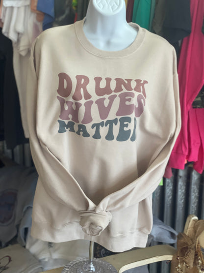 Drunk Wives Matter Sweatshirt - Sandstone