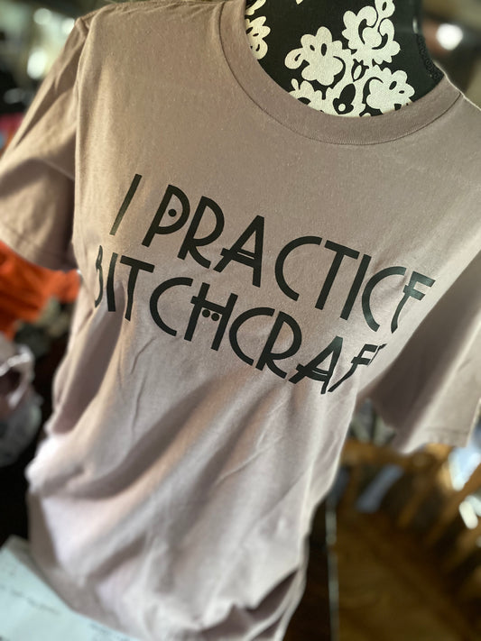I Pratice BitchCraft TSHIRT