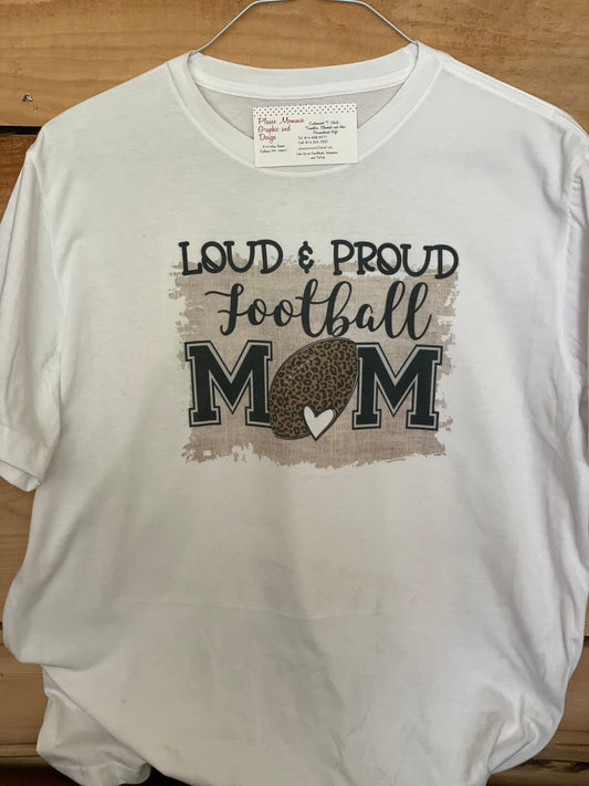 Loud & Proud Football Mom TSHIRT